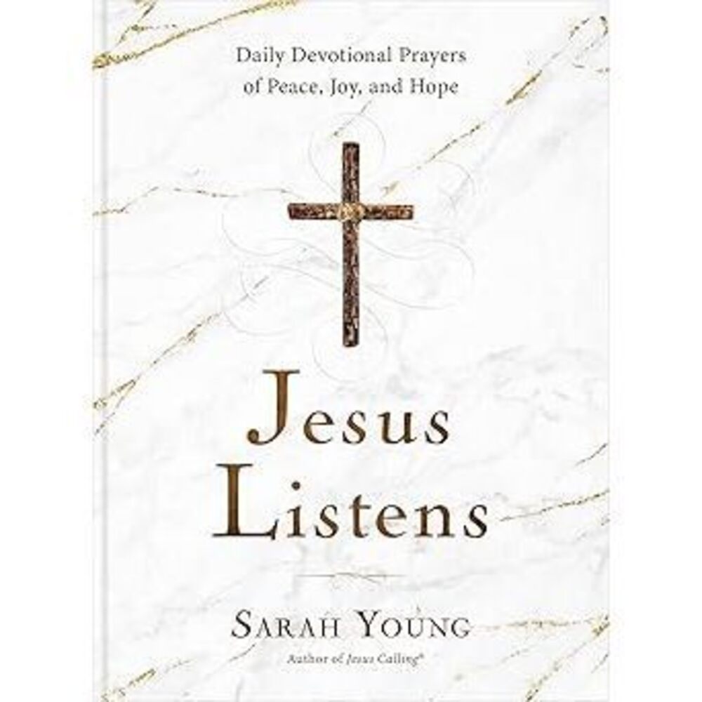 Jesus Listens: Daily Devotional Prayers Of Peace, Joy, And Hope (A 365-Day